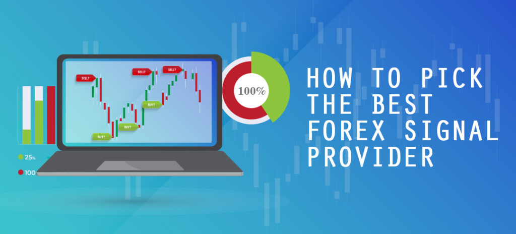 How to Pick the Best Forex Signal Provider